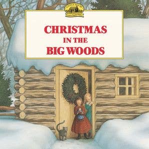 Christmas in the Big Woods | Laura Ingalls Wilder